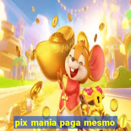 pix mania paga mesmo